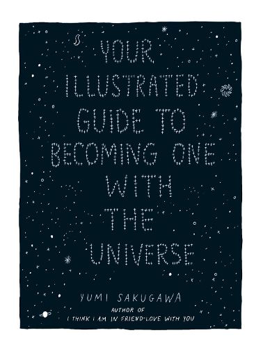 Cover image for Your Illustrated Guide To Becoming One With The Universe