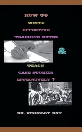 How to Write Effective Teaching Notes & Teach Case Studies Effectively?