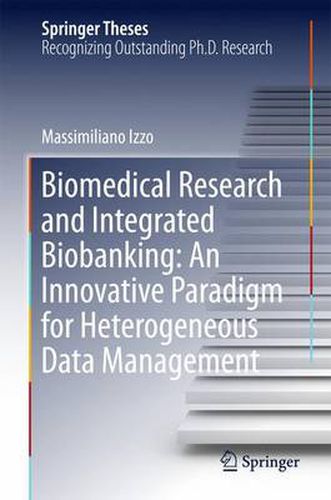 Cover image for Biomedical Research and Integrated Biobanking: An Innovative Paradigm for Heterogeneous Data Management