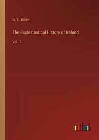Cover image for The Ecclesiastical History of Ireland