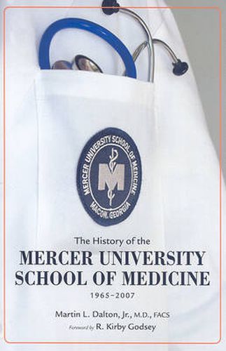 Cover image for The History of the Mercer University School of Medicine: 1965-2007