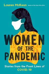 Cover image for Women Of The Pandemic: Stories from the Frontlines of COVID-19