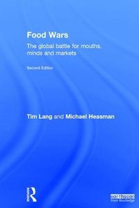 Cover image for Food Wars: The Global Battle for Mouths, Minds and Markets