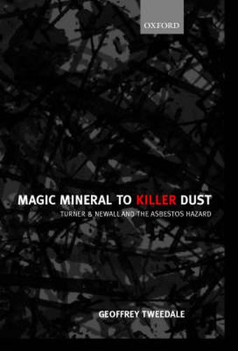 Cover image for Magic Mineral to Killer Dust: Turner and Newall and the Asbestos Hazard