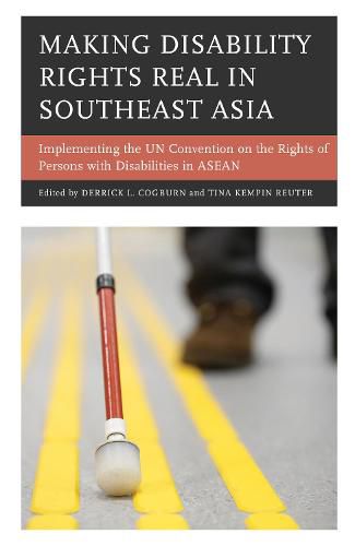 Cover image for Making Disability Rights Real in Southeast Asia: Implementing the UN Convention on the Rights of Persons with Disabilities in ASEAN