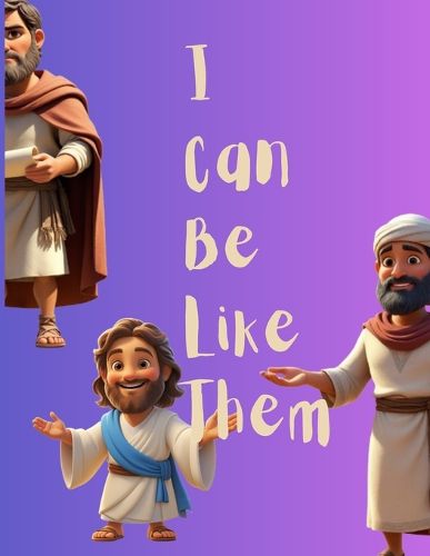 Cover image for I Can Be Like Them (New Testament Edition)