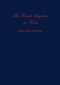 Cover image for French Legation Texas-Vol I