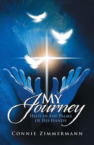 Cover image for My Journey: Held in the Palms of His Hands