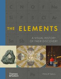 Cover image for The Elements: A Visual History of Their Discovery