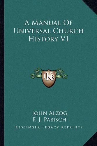 Cover image for A Manual of Universal Church History V1