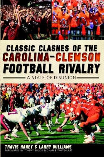 Cover image for Classic Clashes of the Carolina-Clemson Football Rivalry: A State of Disunion