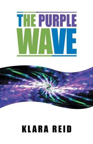 Cover image for The Purple Wave: Ancient Science Modern Technology, A Marriage made in Heaven