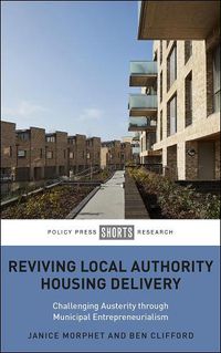 Cover image for Reviving Local Authority Housing Delivery: Challenging Austerity Through Municipal Entrepreneurialism