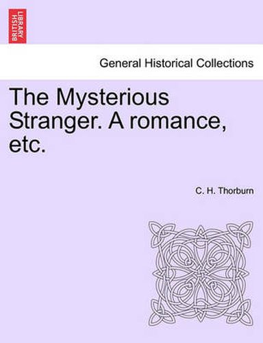 Cover image for The Mysterious Stranger. a Romance, Etc.