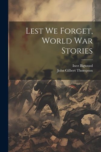 Cover image for Lest we Forget, World war Stories