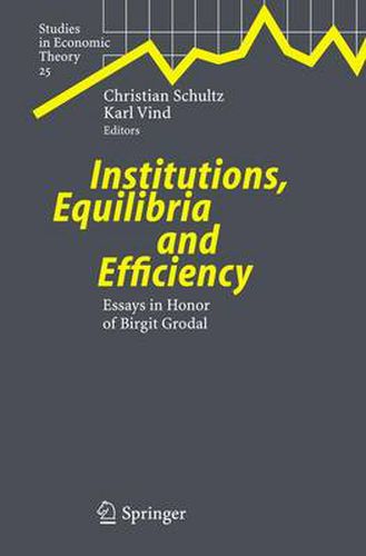 Institutions, Equilibria and Efficiency: Essays in Honor of Birgit Grodal