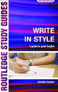 Cover image for Write in Style: A guide to good English