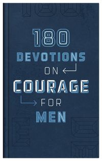 Cover image for 180 Devotions on Courage for Men