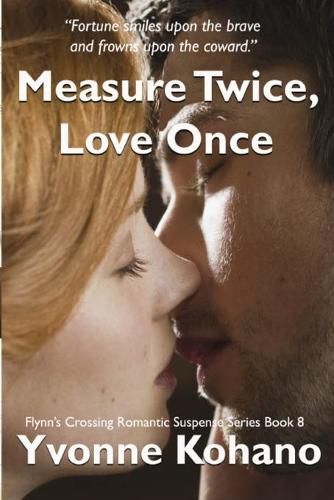 Cover image for Measure Twice, Love Once: Flynn's Crossing Romantic Suspense Series Book 8