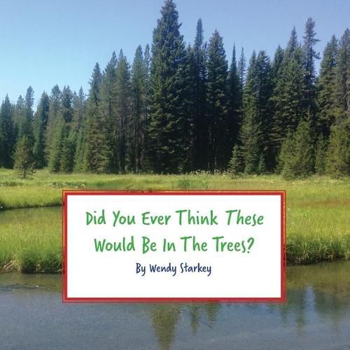 Cover image for Did You Ever Think These Would Be In The Trees