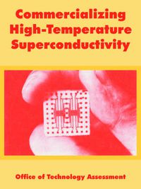 Cover image for Commercializing High-Temperature Superconductivity