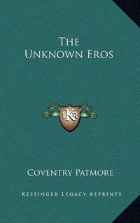 Cover image for The Unknown Eros