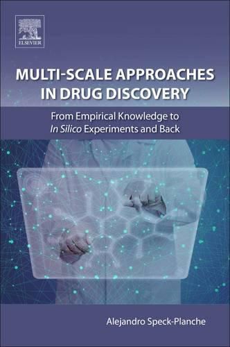 Cover image for Multi-Scale Approaches in Drug Discovery: From Empirical Knowledge to In silico Experiments and Back