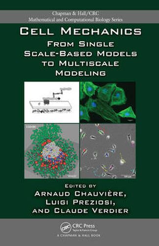 Cell Mechanics: From Single Scale-Based Models to Multiscale Modeling