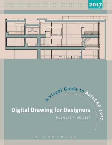 Digital Drawing for Designers: A Visual Guide to AutoCAD (R) 2017