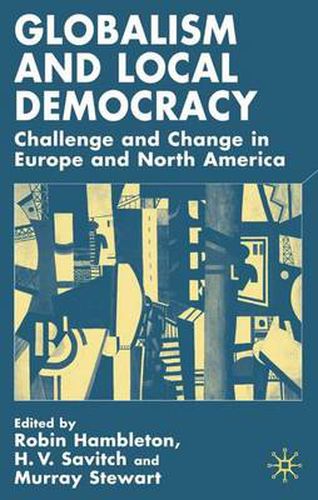 Cover image for Globalism and Local Democracy: Challenge and Change in Europe and North America