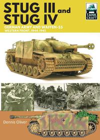 Cover image for Stug III and IV: German Army, Waffen-SS and Luftwaffe, Western Front, 1944-1945