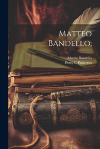 Cover image for Matteo Bandello;