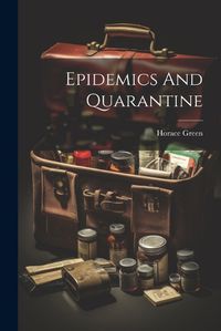 Cover image for Epidemics And Quarantine