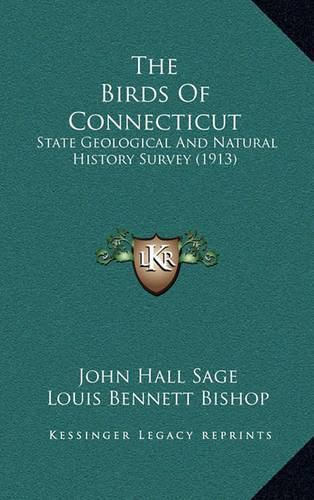 The Birds of Connecticut: State Geological and Natural History Survey (1913)