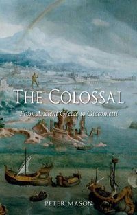 Cover image for The Colossal: From Ancient Greece to Giacometti