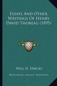 Cover image for Essays and Other Writings of Henry David Thoreau (1895)