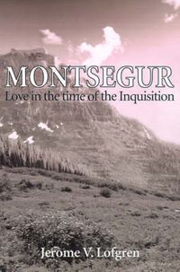 Cover image for Montsegur: Love in the Time of the Inquisition