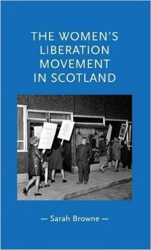 Cover image for The Women's Liberation Movement in Scotland