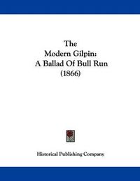 Cover image for The Modern Gilpin: A Ballad of Bull Run (1866)