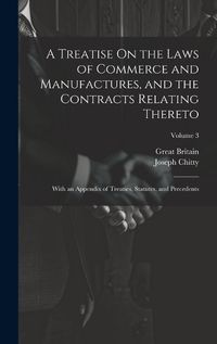 Cover image for A Treatise On the Laws of Commerce and Manufactures, and the Contracts Relating Thereto