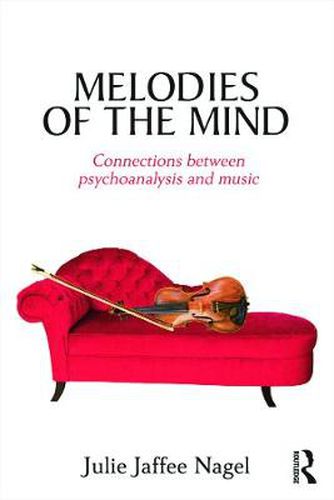 Cover image for Melodies of the Mind: Connections between psychoanalysis and music