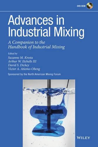 Cover image for Advances in Industrial Mixing - A Companion to the Handbook of Industrial Mixing