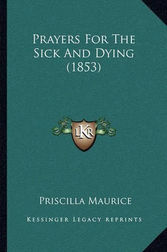 Cover image for Prayers for the Sick and Dying (1853)