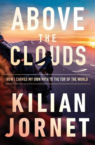 Cover image for Above the Clouds: How I Carved My Own Path to the Top of the World