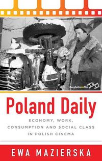 Cover image for Poland Daily: Economy, Work, Consumption and Social Class in Polish Cinema