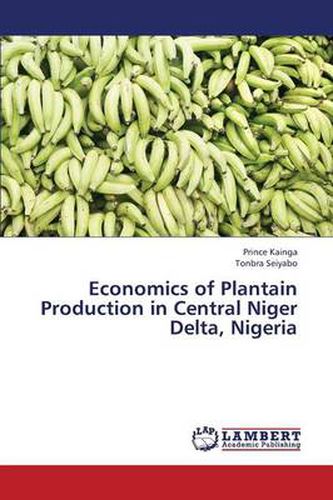Cover image for Economics of Plantain Production in Central Niger Delta, Nigeria
