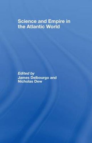 Cover image for Science and Empire in the Atlantic World