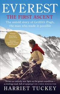 Cover image for Everest - The First Ascent: The untold story of Griffith Pugh, the man who made it possible