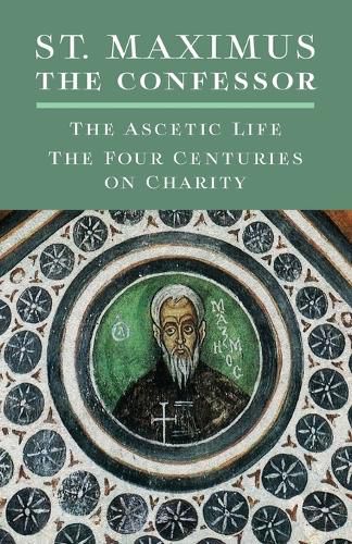 Cover image for St. Maximus the Confessor: The Ascetic Life, The Four Centuries on Charity