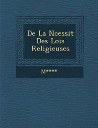 Cover image for de La N Cessit Des Lois Religieuses